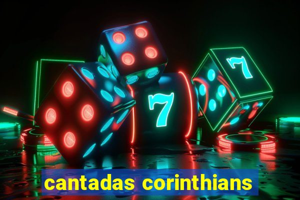 cantadas corinthians